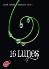 16 lunes (Chroniques des enchanteurs, #1) - Luc Rigoureau, Kami Garcia, Margaret Stohl