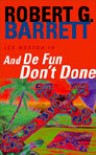 And De Fun Don't Done - Robert G. Barrett