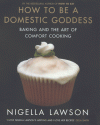 How To Be A Domestic Goddess - Nigella Lawson