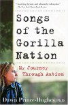 Songs of the Gorilla Nation: My Journey Through Autism - Dawn Prince-Hughes