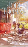 Just Down the Road - Jodi Thomas