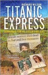 Titanic Express: Searching for My Sister's Killers - Richard Wilson