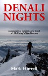 Denali Nights: A commercial expedition to climb Mt McKinley's West Buttress (Footsteps on the Mountain travel diaries Book 20) - Mark Horrell