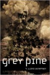 Grey Pine - Terry Lloyd Winetsky