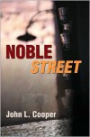 Noble Street - John L. Cooper