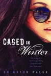 Caged in Winter - Brighton Walsh