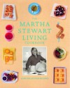 The Martha Stewart Living Cookbook - Martha Stewart