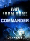 Far From Home 2: Commander - Tony Healey