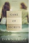 Game of Secrets: A Novel - Dawn Tripp
