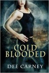 Cold Blooded - Dee Carney