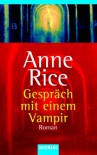 Gespräch mit einem Vampir - Anne Rice
