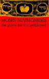 The Guide for the Perplexed - Maimonides