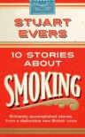 Ten Stories about Smoking - Stuart Evers
