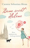 Birne sucht Helene: Eine kulinarische Liebesgeschichte - Carsten Sebastian Henn