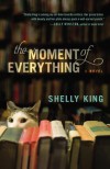 The Moment of Everything - Shelly King