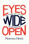 Eyes Wide Open - Noreena Hertz