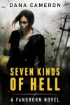 Seven Kinds of Hell (Fangborn #1) - Dana Cameron