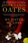 My Sister, My Love: The Intimate Story of Skyler Rampike (P.S.) - Joyce Carol Oates