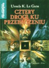 Cztery drogi ku przebaczeniu - Ursula K. Le Guin, Paweł Lipszyc