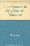 A Companion to Wittgenstein's 'Tractatus' - Max Black