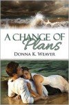 A Change of Plans - Donna K. Weaver