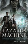 The Lazarus Machine: A Tweed & Nightingale Adventure (Tweed & Nightingale Adventures) [Hardcover] [2012] (Author) Paul Crilley - 