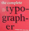 The Complete Typographer: A Manual for Designing with Type - Christopher Perfect, Jeremy Austen