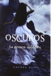 La primera maldición (Oscuros, #4) - Lauren Kate