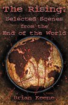 The Rising: Selected Scenes from the End of the World - Brian Keene