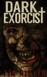 Dark Exorcist - Tim  Miller