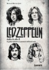 Led Zeppelin dalla A alla Z: la guida definitiva ai pionieri dell'hard rock - Richard Morton Jack, G. Capelli