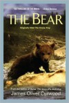 Bear - James Oliver Curwood,  Jean-Jacques Annaud (Introduction)