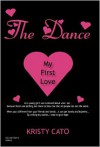 The Dance: My First Love - Kristy Cato