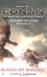 Age of Conan: Blood of Wolves: Legends of Kern, Volume 1 - Loren L. Coleman