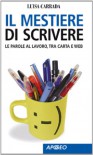 Il mestiere di scrivere: Le parole al lavoro, tra carta e web (Apogeo Saggi) (Italian Edition) - Luisa Carrada