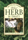 What Herb Is That?: How to Grow and Use the Culinary Herbs - John Hemphill;Rosemary Hemphill