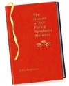 The Gospel of the Flying Spaghetti Monster by Bobby Henderson - 