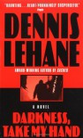 Darkness, Take My Hand  - Dennis Lehane