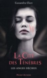 Les anges déchus (La Cité des Ténèbres, #4) - Julie Lafon, Cassandra Clare