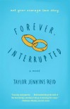 Forever, Interrupted: A Novel - Taylor Jenkins Reid
