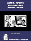 Alan E. Nourse Resurrected: The Works of Alan E. Nourse - Alan E. Nourse, Greg Fowlkes