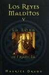 La loba de Francia - Maurice Druon, Ma Orozco Bravo, Ma. Orozco Bravo