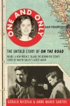 One and Only: The Untold Story of On the Road and LuAnne Henderson, the Woman Who Started Jack Kerouac and Neal Cassady on Their Journey - Gerald Nicosia, Anne Marie Santos