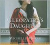 Cleopatra's Daughter - Michelle Moran, Wanda McCaddon