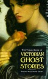 The Virago Book of Victorian Ghost Stories - Charlotte Brontë, Elizabeth Gaskell, Richard Dalby