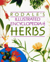 Rodale's Illustrated Encyclopedia of Herbs - Claire Kowalchik