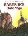 Babushka Baba Yaga - Patricia Polacco