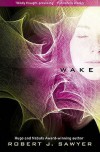 Wake  - Robert J. Sawyer