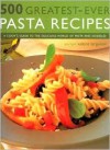 500 Greatest Ever Pasta Recipes - Valerie Ferguson