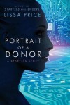 Portrait of a Donor: A Starters Story - Lissa Price